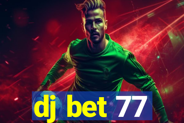 dj bet 77